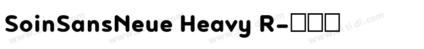 SoinSansNeue Heavy R字体转换